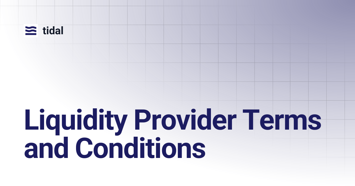 Liquidity Provider Terms and Conditions | tidal